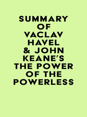 cover image of Summary of Vaclav Havel & John Keane's the Power of the Powerless